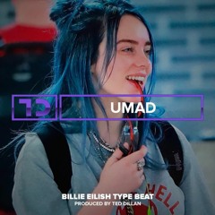 Billie Eilish Type Beat - "UMAD" (Prod. by Ted Dillan)