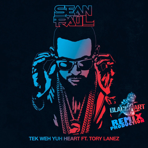 Sean Paul Ft. Tory Lanez - Tek Weh Yuh Heart Remix - Produced by Black Hart