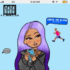 Yaya Flawless - Leave Me Alone (Cover)
