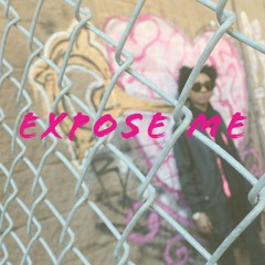 Expose Me (Prod. By Yung Lan & Kilo Beats)