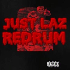 REDRUM - JUST LAZ
