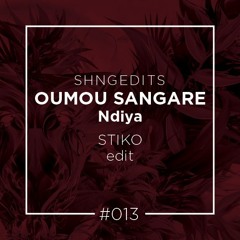 SHNGEDITS013 Oumou Sangare-Ndiya (Stiko edit)FREE D/L