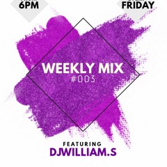 WEEKLY MIX #003