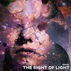KNOOL - The Sight of Light