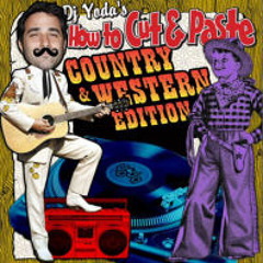 DJ Yoda's How To Cut & Paste: Country & Western Edition (2009)