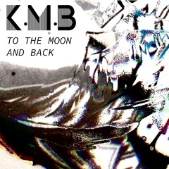 TO THE MOON AND BACK