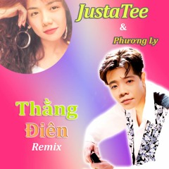 80s Remix: Thằng Điên - JustaTee x Phương Ly