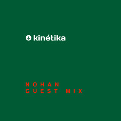 Nohan - Special Mix For Kinetika - Dec 2018