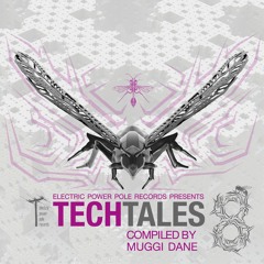 Tech Tales 8 (Compiled By Muggi Dane) Mixed by Mr. Grunk