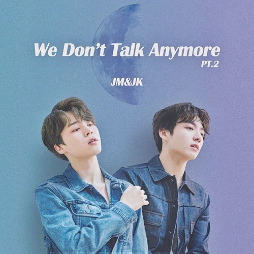 Stream We don't talk anymore PT.2 by Jimin & JK (8D Audio.ver) by OCEAN  WITH JG. | Listen online for free on SoundCloud