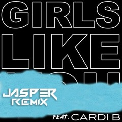 Maroon 5 - GirlsLikeYou Ft. CardiB(JASPER REMIX)