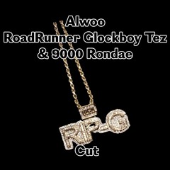 Alwoo X RoadRunner Glockboy Tez & 9000 Rondae - Cut (Official Audio)