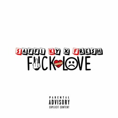 Fuck Love (feat. Fresh) prod. ky mayjor