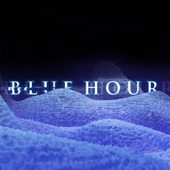 BLUE HOUR