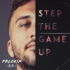 Felckin - Step The Game Up ( TZK- Remix )