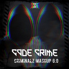 Code Crime Criminalz Mashup 6.0