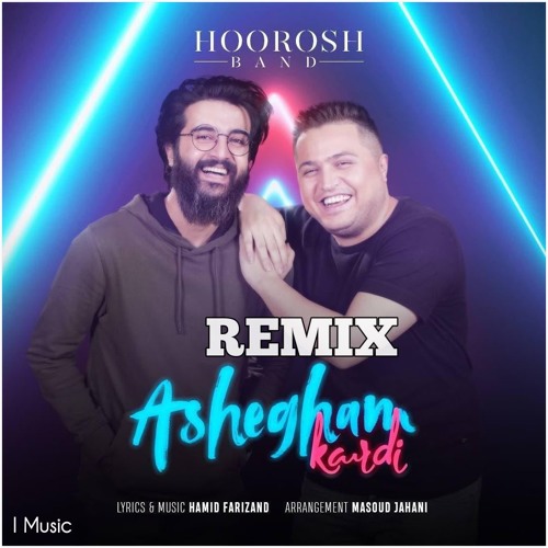 New Remix Hoorosh Band - Ashegham Kardi (ریمیکس جدید هوروش بند- عاشقم کردی)