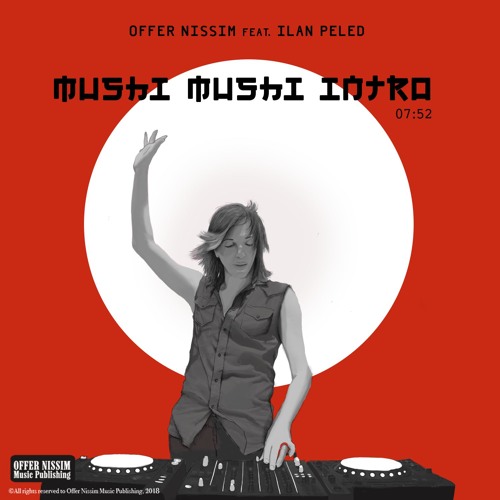 Offer Nissim Feat. Ilan Peled - Mushi Mushi Intro Mix
