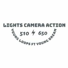 Young Loops Lights Camera Action FT Young Dream