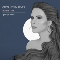 Miri Mesika - Mefahed Allay'ich - Offer Nissim Remix