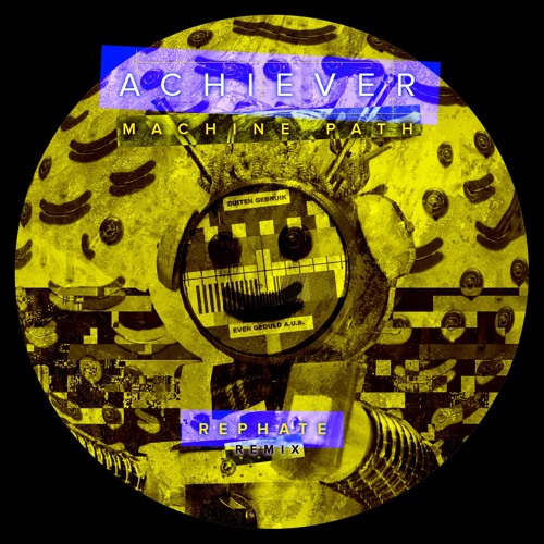 Achiever - Machine Path (Rephate Remix)