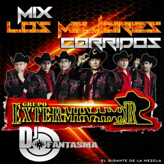 GRUPO EXTERMINADOR - MIX CORRIDOS PERRONES