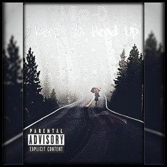Mike -D - Keep Ya Head Up (Official Audio)