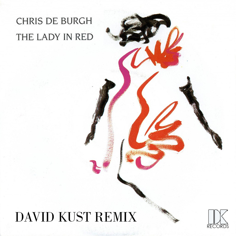 Chris De Burgh - Lady In Red (David Kust Remix)