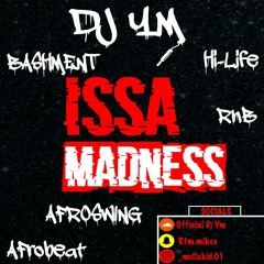 #ISSA MADNESS Mixedby@OfficialDjYm