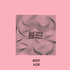 Dali Haus Radio #001 - NSR