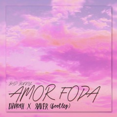 Bad Bunny - Amor Foda (N04H x RAVER Bootleg) [FREE DOWNLOAD]