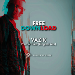Vazik - Point of Time (Original Mix) [FREE DOWNLOAD]