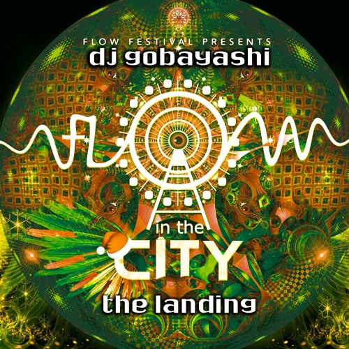 Psychedelic Full On Psytrance Mix - Dj Gobayashi - FLOW IN THE CITY 2018 - The Landing
