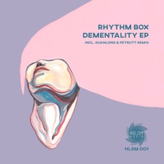 3. Rhythm Box - Dementality (Guanlong Remix) SNIPPET