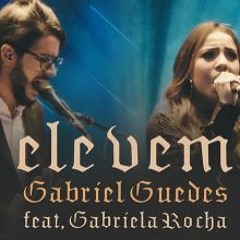 Ele Vem-Gabriel Guedes (Ao Vivo) | feat. Gabriela Rocha |"COM LETRA"(AudioLETRA® Oficial)