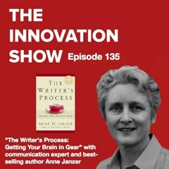 EP 135: The Writer's Process: Getting Your Brain in Gear with Anne Janzer