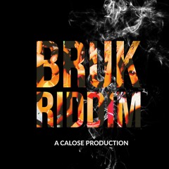 Calose - Bruk Riddim