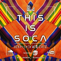This Is Soca - Afrosoca Mix 2018 By DJ Wumi (AfroSoca 2018)