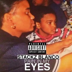 STACKZ BLANCO-  PAIN IN MY EYES ..  PROD BY STUNNAJBEATS