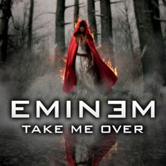 Eminem - Take Me Over (2018)