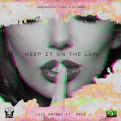 KEEP IT ON THE LOW ft ARLO.J