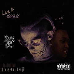 Young OC Ft. Benji (LIVE IT WELL)