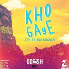 Zenith X Charan - Kho Gaye (Dotish Rebunk)