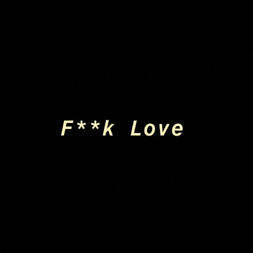 Stream Sampers Listen To F k Love Playlist Online For Free On SoundCloud stream-sampers-listen-to-f-k-love-playlist-online-for-free-on-soundcloud