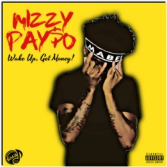 MIZZY PAYSO - WAKE UP GET MONEY