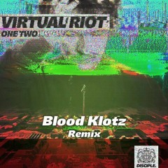 Virtual Riot - One Two (Blood Klotz Remix) [Free Download]