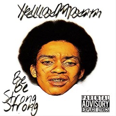 YellaMann - Be Strong (Prod. By YellaMann Music x TnTXD)
