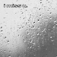 i miss u. (feat. shiloh dynasty)