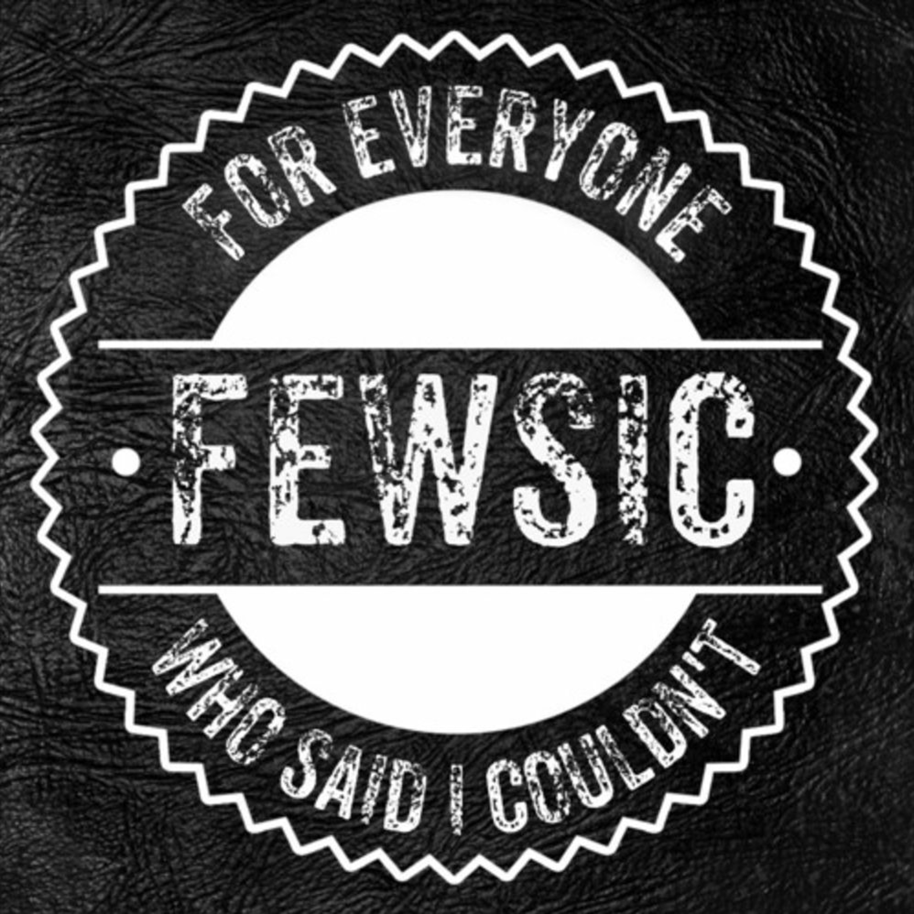 FEWSIC - For Everyone Who Said I Couldn\'t