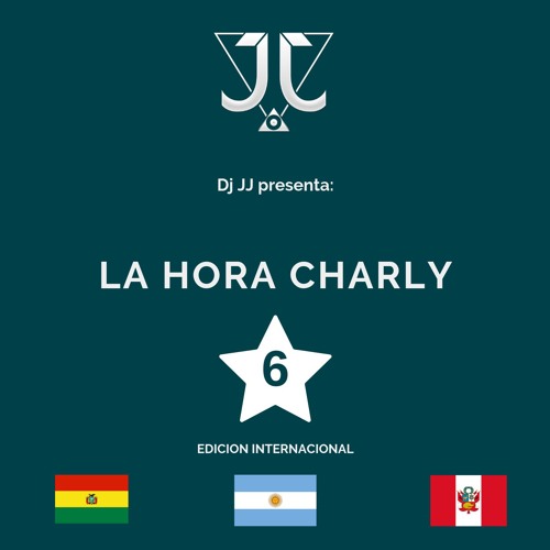 La Hora Charly Vol 6 (Mixed By Dj JJ)